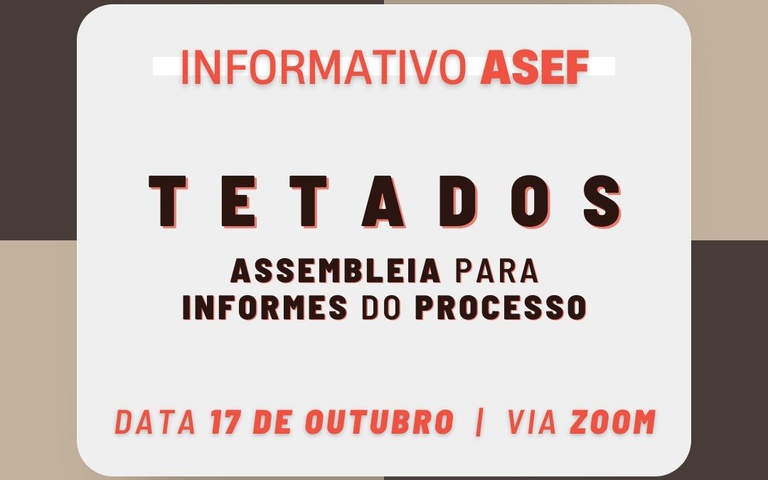EDITAL DE CONVOCAÇÃO DA ASEF – AGE PROCESSO TETADOS