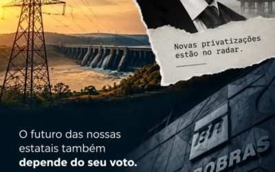 ELEIÇÃO PRESIDENCIAL 2026: O FUTURO DAS ESTATAIS E DA SOBERANIA NACIONAL ESTÁ EM JOGO